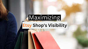 Maximizing Your Etsy Shop Visibility with Tags and Keywords