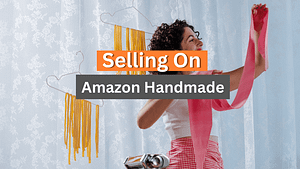how to sell Amazon Handmade