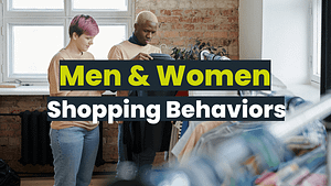 Men and Women Shopping Behaviors
