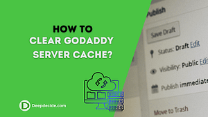 HOw To Clear GoDaddy Server Cache?