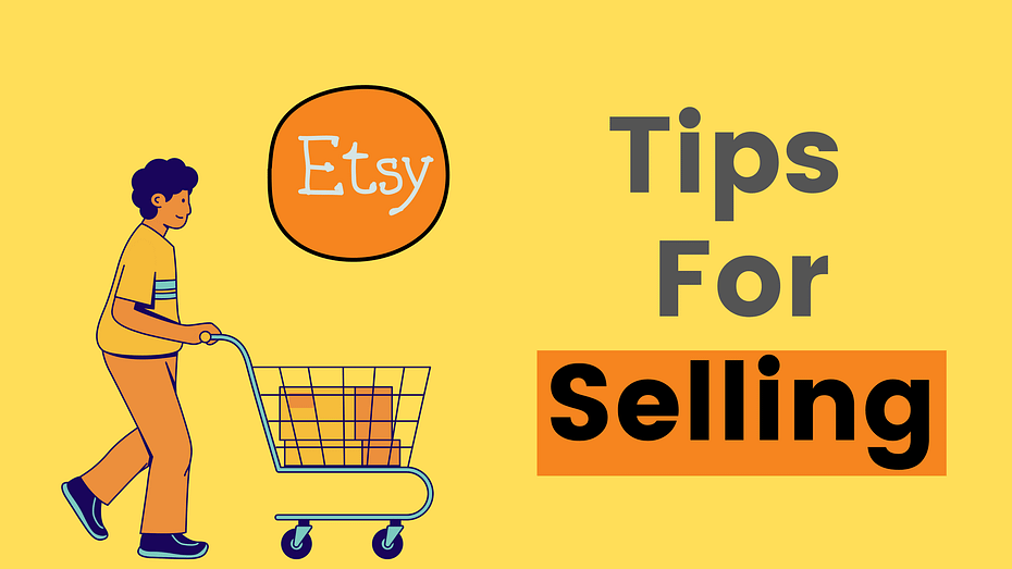 How to sell on etsy , Tips For Etsy Selling