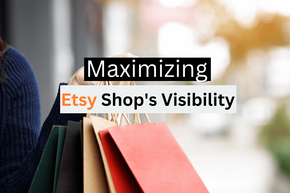 Maximizing Your Etsy Shop Visibility with Tags and Keywords
