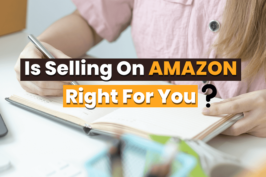 Know Selling on Amazon is Right