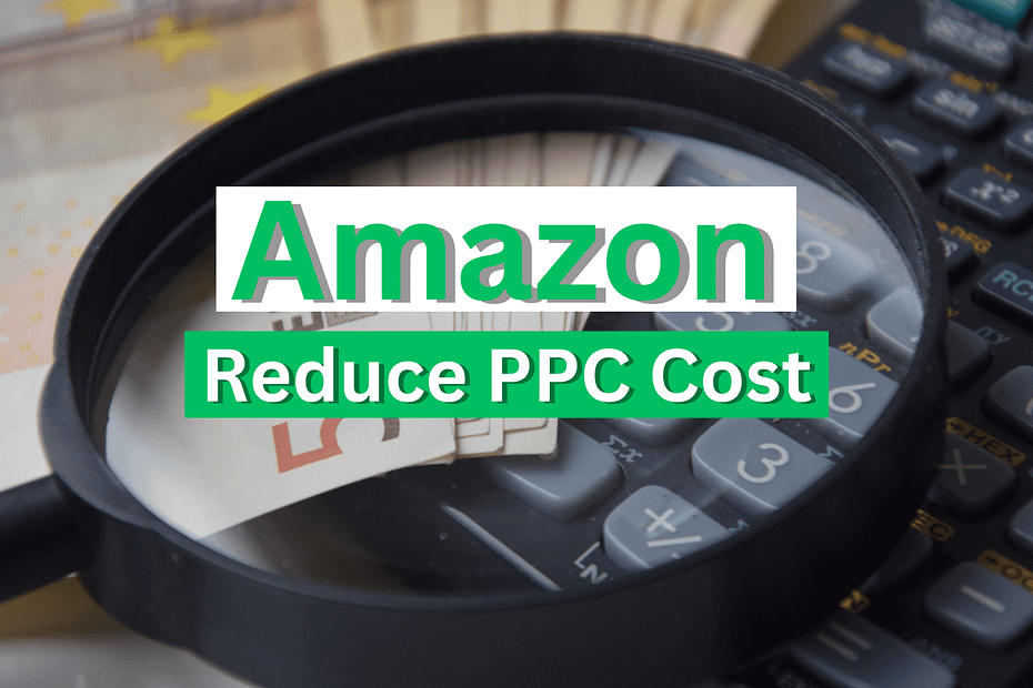 Reduce Amazon PPC Cost