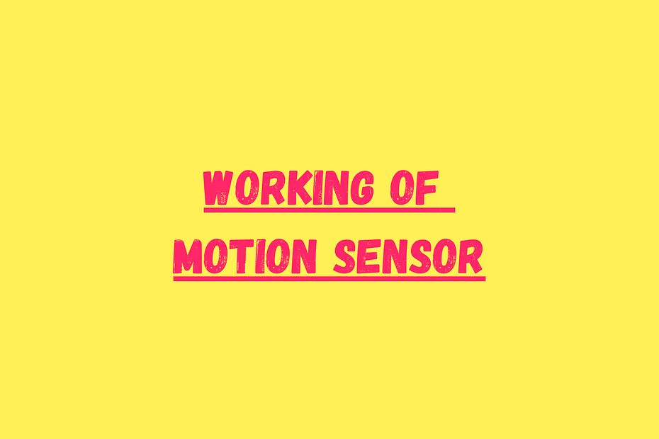 motion sensor working