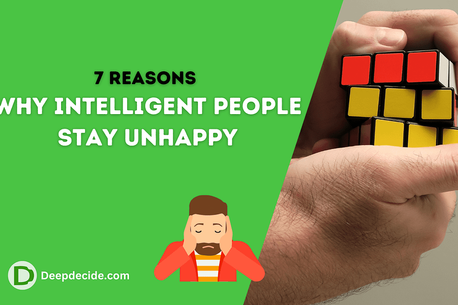 7 Reasons Why Intelligent People Stay Unhappy