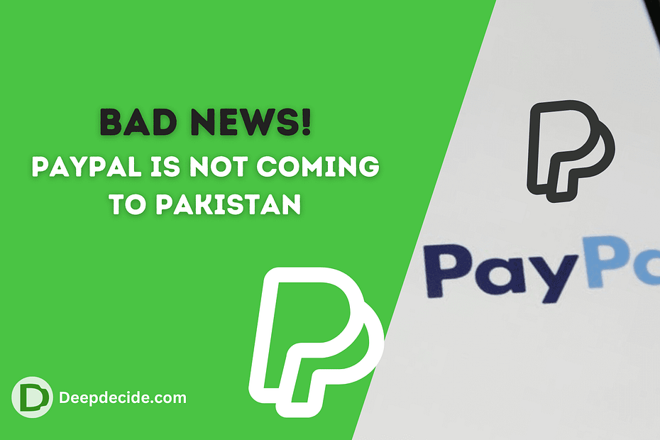 Bad News! PayPal is not Coming to Pakistan